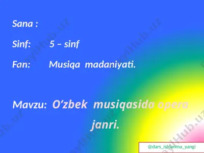 5-sinf musiqa 29.o’zbek musiqasida opera janri+ — PPTX