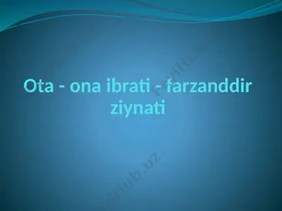 ota - ona ibrati - farzanddir ziynati — PPTX