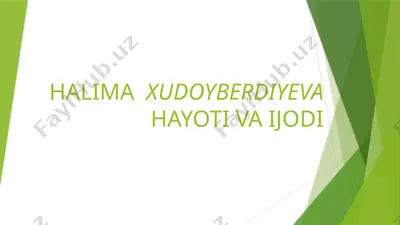 halima xudoyberdiyeva hayoti va ijodi — PPTX