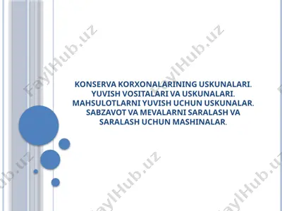 konserva korxonalarining uskunalari. yuvish vositalari va uskunalari. mahsulotlarni yuvish uchun uskunalar — PPTX