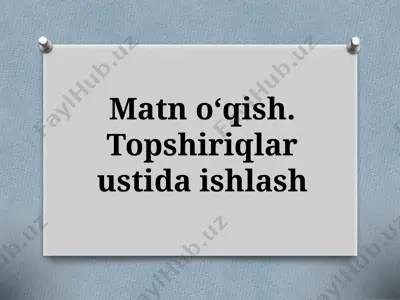 7-sinff. matn oʻqish. topshiriqlar ustida ishlash 1 — PPTX