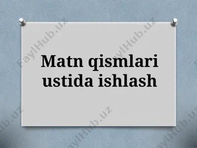 7-sinf. matn qismlari ustida ishlash — PPTX