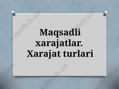 7-sinf. maqsadli xarajatlar. xarajat turlari — PPTX