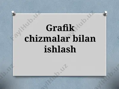 7-sinf. grafik chizmalar bilan ishlash — PPTX