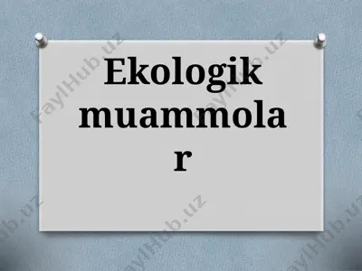 7-sinf. ekologik muammolar — PPTX