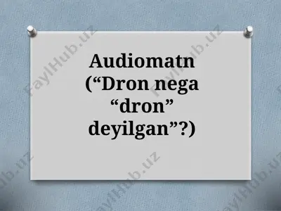 7-sinf. audiomatn (“dron nega “dron” deyilgan”) — PPTX