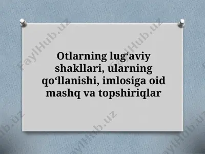 7_sinf_otlarning_lugʻaviy_shakllari,_ularning_qoʻllanishi,_imlosiga — PPTX