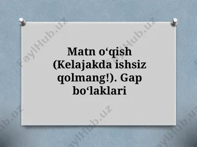 7_sinf_matn_oʻqish_kelajakda_ishsiz_qolmang!_gap_boʻlaklari — PPTX
