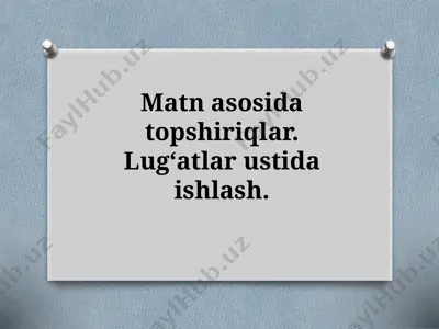 7_sinf_matn_asosida_topshiriqlar_lugʻatlar_ustida_ishlash_ — PPTX
