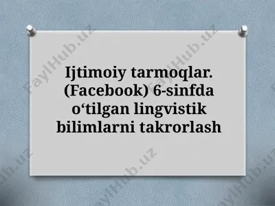 7_sinf_ijtimoiy_tarmoqlar_facebook_6_sinfda_oʻtilgan_lingvistik — PPTX