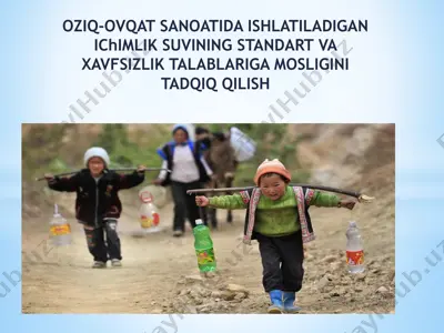 oziq-ovqat sanoatida ishlatiladigan ichimlik suvining standart va xavfsizlik talablariga mosligini tadqiq qilish — PPTX