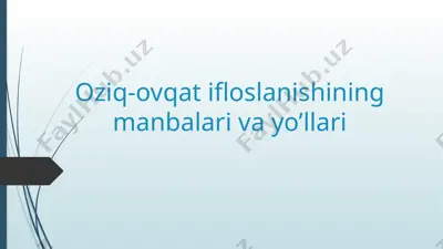 oziq-ovqat ifloslanishining manbalari va yo’llari — PPTX