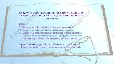 sabzavot va poliz mahsulotlarining kimyoviy tarkibi, ularning sifatiga qo'yiladigan asosiy talablar — PPTX