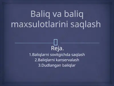 baliq va baliq maxsulotlarini saqlash — PPTX