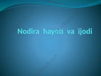 nodira hayoti va ijodi — PPTX