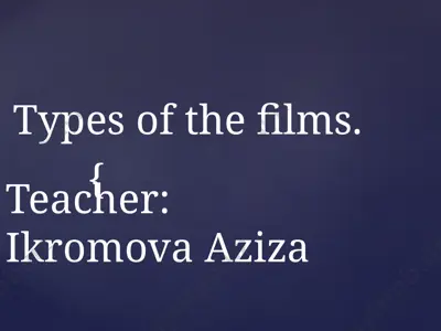 types of the films — PPTX