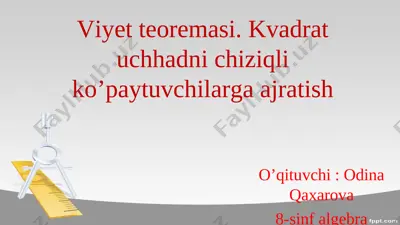 sinf_8_fan_algebra_mavzu_viyet_teoremasi_kvadrat_uchhadni_chiziqli — PPT