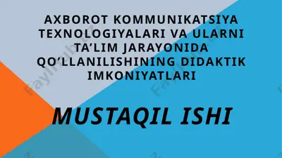 axborot kommunikatsiya texnologiyalari va ularni ta’lim jarayonida qo’llanilishining didaktik imkoniyatlari — PPTX