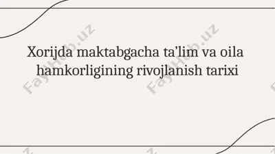 xorijda maktabgacha ta’lim va oila  hamkorligining rivojlanish tarixi — PPTX