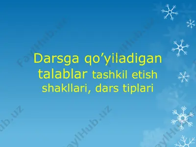 darsga qo’yiladigan talablar tashkil etish shakllari, dars tiplari — PPTX