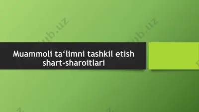 muammoli ta‘limni tashkil etish shart-sharoitlari — PPTX