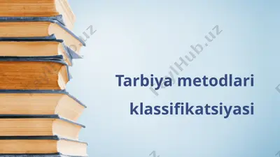 tarbiya metodlari klassifikatsiyasi — PPTX