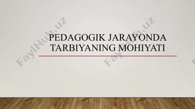 pedagogik jarayonda tarbiyaning mohiyati — PPTX