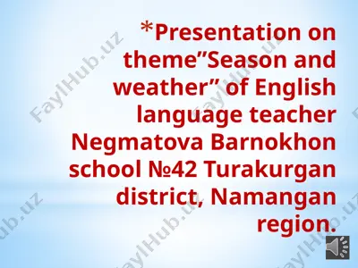 negmatova barnohon 42-maktab season — PPTX