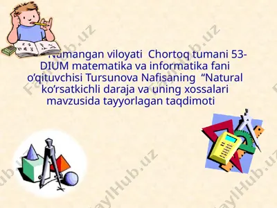 natural ko`rsatkichli darajaning xossalari — PPTX