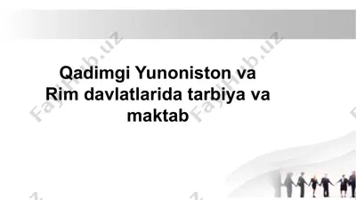 qadimgi yunoniston va rim davlatlarida tarbiya va maktab — PPTX