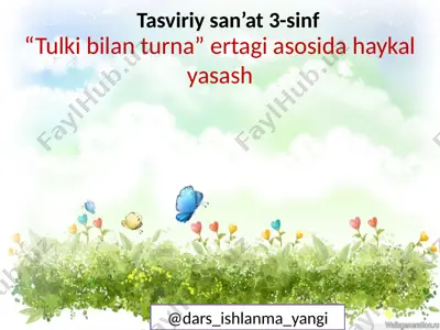 3_sinf_tasviriy_san'at_30_“tulki_bilan_turna”_ertagi_asosida_haykal — PPTX