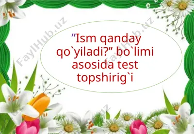 3-s.ism nimabo`limi asosida test — PPTX