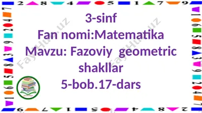 3-s.fazoviy geometrik figuralar.17-d. — PPTX