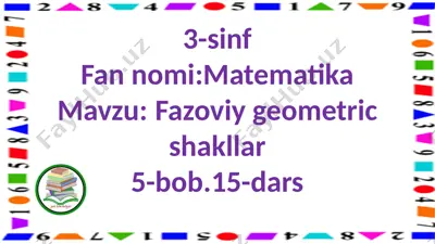 3-s.fazoviy geometrik shakllar.15-d. — PPTX