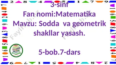 3-s.sodda va geometrik shakllar yasash.7-m — PPTX