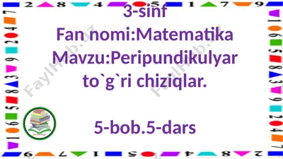 3-s.perependikulyar to`g`ri chiziqlar.5-s. — PPTX