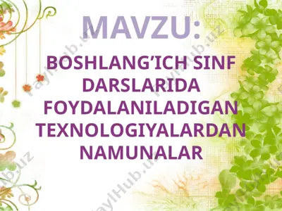 boshlang’ich sinf darslarida foydalaniladigan texnologiyalardan namunalar — PPTX