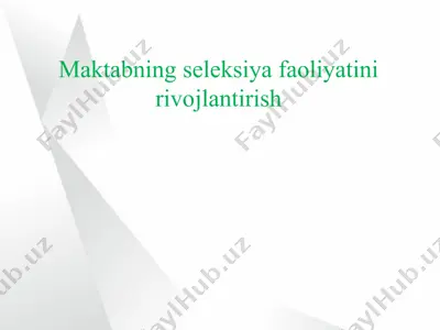 maktabning seleksiya faoliyatini rivojlantirish — PPTX