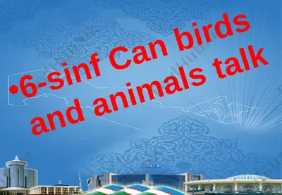 sohiba safarovna 6-sinf can birds and animals talk — PPT
