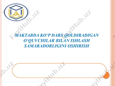 maktabda ko‘p dars qoldiradigan o‘quvchilar bilan ishlash samaradorligini oshirish — PPTX