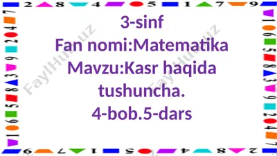3-s.kasr haqida tushuncha.5-m — PPTX