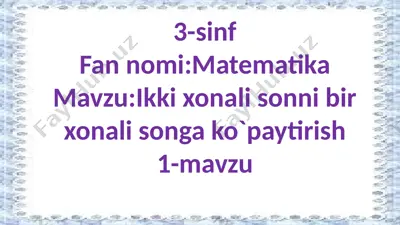 3_sinf_ikki_xonali_sonni_bir_xonali_songa_ko`paytirish_1_dars — PPTX