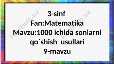 3-sinf.100ichida sonlarni qo`shish usullari.9-mavzu — PPTX