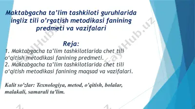 maktabgacha ta’lim tashkiloti guruhlarida ingliz tili o’rgatish metodikasi fanining predmeti va vazifalari — PPTX
