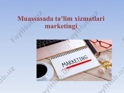 muassasada taʼlim xizmatlari marketingi — PPTX