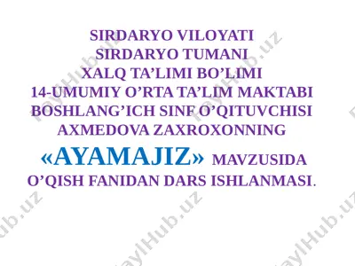 ayamajiz mavzusida taqdimot — PPTX