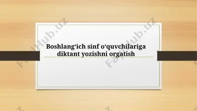 boshlangʻich sinf oʻquvchilariga diktant yozishni orgatish — PPTX