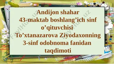 to'xtanazarova ziyodaxon 3-sinf odobnoma — PPTX