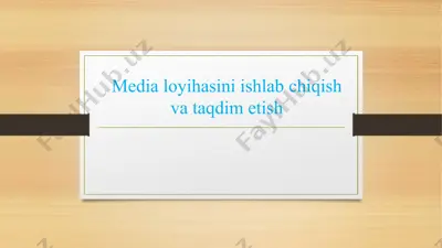media loyihasini ishlab chiqish va taqdim etish — PPTX
