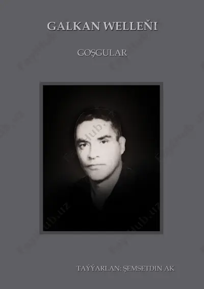 galkan welleňi goşgulary — PDF